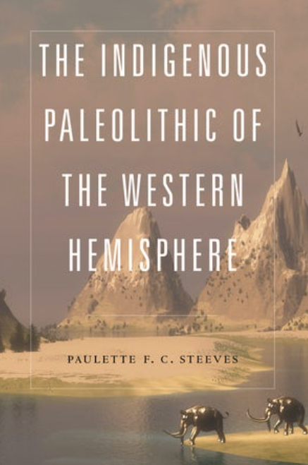 The Indigenous Paleolithic of the Western Hemisphere Hardcover edition